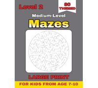 Circular Mazes for Kids Ages 7-10 - Level 2 .. Gift for Vacations, Holidays and Free Times: 80 Tricky Themed Circle Mazes with Solutions | Large Print ... Kids from age 7-10: 4 Levels Books Series)