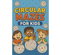 Circular Mazes for Kids: Mazes - 3 Years to 10 Years old - Early Learning - Activity Book for Toddlers, Nursery, Pre School Children