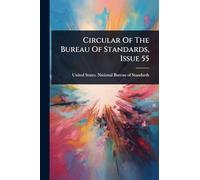 Circular Of The Bureau Of Standards, Issue 55