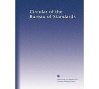 Circular of the Bureau of Standards: Volume 109