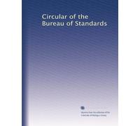 Circular of the Bureau of Standards: Volume 121