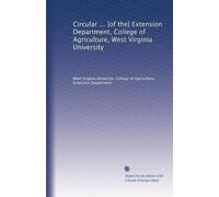 Circular ... [of the] Extension Department, College of Agriculture, West Virginia University: Volume 3