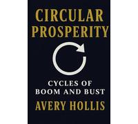 Circular Prosperity: Cycles of Boom and Bust