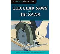 Circular Saws and Jig Saws (Missing Shop Manual): The Tool Information You Need at Your Fingertips