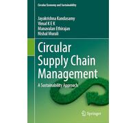 Circular Supply Chain Management: A Sustainability Approach (Circular Economy and Sustainability)