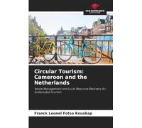 Circular Tourism: Cameroon and the Netherlands: Waste Management and Local Resource Recovery for Sustainable Tourism