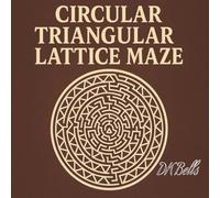 Circular Triangular Lattice Maze: Master the Maze: Intricate Designs for Focused Minds 15 Cells Count,Solutions Included