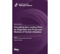 Circulating Non-coding RNAs as Diagnostic and Prognostic Markers of Human Diseases