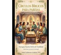 Circulos Biblicos para Parejas: Juntos es Mejor: Guía completa de 24 Encuentros