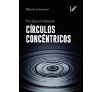 Círculos concéntricos: The Spanish dreamer