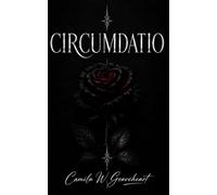 CIRCUMDATIO: A Dark Paranormal Romance of Obsessive Demons and Forbidden Desire (Dark Romance: Dominant Men, Dangerous Obsession and Intense Psychological Eroticism)
