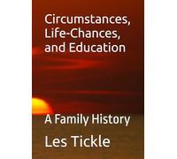 Circumstances, Life-Chances, and Education: A Family History