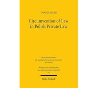 Circumvention of Law in Polish Private Law: A Comparative Analysis from Polish, German and European Perspectives (Beiträge zum ausländischen und internationalen Privatrecht)