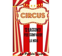 Circus: 12 racconti per sconfiggere la noia