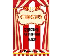 Circus: 12 racconti per sconfiggere la noia