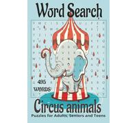 Circus animals inspired/themed word search book.: Book is 6 X 9 inches, 110 pages with 55 Puzzles and 495 words with mostly easy to read print. Each ... vertically, diagonally, forward, or backward.