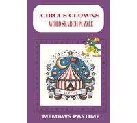 CIRCUS CLOWNS WORD SEARCH PUZZLE BOOK: Discover Iconic Circus Clowns Through Fun and Challenging Word Search Puzzles