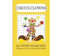 Circus Clowns Word Search Puzzle Book: Word Searches with Easy to Read Print about Circus Clowns, Clowns, Circuses and more | 6x9 inches| 65+ puzzles . . . Gift for Vacations, Holiday and Free Times