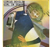 Circus Devils - Girl in Space/Sunflower Wildman [Vinilo]