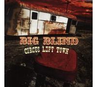 Circus Left Town by Big Blind (2009-05-30)