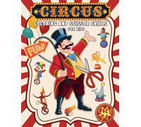 Circus Scissor Skills and Coloring Book for Kids Ages 4-8: Fun circus-themed scissor skills and coloring book for kids ages 4-8 featuring clowns, ... fine motor skills with creative learning fun.