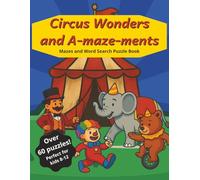 Circus Wonders and A-maze-ments: Mazes and Word Search Puzzle Book
