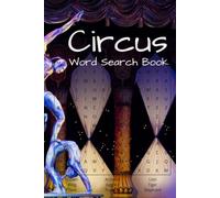 Circus Word Search Book: Word Searches with Easy to Read Print about the Circus, Clowns, Magicians, and More | 6x9 inches, 110 pages | 50+ Puzzles... ... Holidays, Free Times, and Carnival Lovers