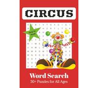 Circus Word Search Puzzle Book: Word Searches with Easy to Read Print about Circus, Circus Acts, Circus Animals and More | 6x9 inches, 110 pages | 50+ ... for Vacations, Holidays, and Leisure Times
