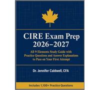 CIRE Exam Prep 2026-2027: All 9 Elements Study Guide with Practice Questions and Answer Explanations to Pass on Your First Attempt