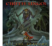 CIRITH UNGOL - ALL THE SHADOWS