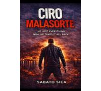 Ciro Malasorte: Revenge, Pain and Survival in a World Without Justice