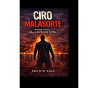 Ciro Malasorte: Vendetta, dolore e sopravvivenza in un mondo senza giustizia