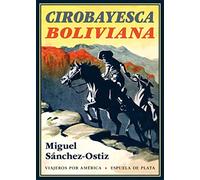 Cirobayesca boliviana (Viajeros por América)