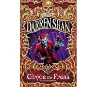 Cirque Du Freak: “Little did I know that Alan's mysterious piece of paper was to change my life forever. For the worse!†: Book 1 (The Saga of Darren Shan)