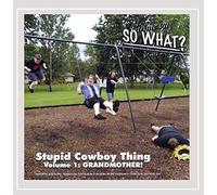 Cirque Du So What? - Stupid Cowboy Thing: Grandmother 1