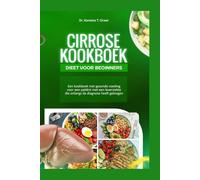 Cirrose kookboek: dieet voor beginners: Een kookboek met gezonde voeding voor een patiënt met een leverziekte die onlangs de diagnose heeft gekregen: 5 (Cirrhosis)