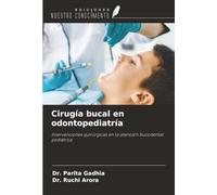 Cirugía bucal en odontopediatría: Intervenciones quirúrgicas en la atención bucodental pediátrica