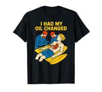 Cirugía de derivación cardíaca I Had My Oil Changed Fun Mens Get Well Camiseta