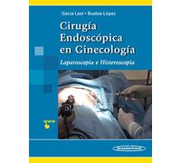 Cirugia endoscopica en ginecologia: Laparoscopia e Histeroscopia