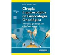 Cirugia laparoscopica en ginecologia oncologica: Técnicas quirúrgicas e indicaciones