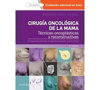 Cirugía oncológica de la mama - 4ª edición: Técnicas oncoplásticas y reconstructivas. Oncoplastia extrema, cirugía de precisión, puerto único