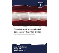 Cirugía Plástica Periodontal: Conceptos y Práctica Clínica: Guía completa para estudiantes de posgrado
