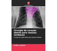 Cirurgia de coração aberto para massas cardíacas