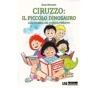 Ciruzzo: il piccolo dinosauro. Alla ricerca del pianeta perduto. Ediz. italiana e inglese