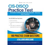 CIS-DISCO Practice Test: CIS-DISCO (Certified Implementation Specialist - Discovery) Exam Prep for ServiceNow Featuring 180 Exam-Style Questions, 4 Mock Exams, and Clear Answer Explanations
