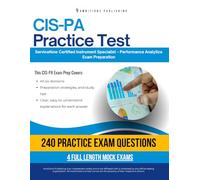 CIS-PA Practice Test: CIS-PA (Certified Implementation Specialist - Performance Analytics) Exam Prep for ServiceNow Featuring 240 Exam-Style Questions, 4 Mock Exams, and Clear Answer Explanations