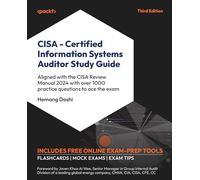 CISA - Certified Information Systems Auditor Study Guide: Aligned with the CISA Review Manual 2024 with over 1000 practice questions to ace the exam