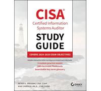 CISA Certified Information Systems Auditor Study Guide: Covers 2024 - 2029 Exam Objectives (Sybex Study Guide)