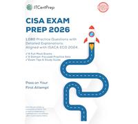 CISA Exam Prep 2026: 1080 Practice Questions with Detailed Explanations for Information Systems Auditing: 6 Mock Exams, Domain-Based Practice, Real Exam Scenarios for CISA