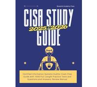 CISA STUDY GUIDE 2025-2026: 1,050 Practice Questions, Full-Length Tests, and Answer Explanations Aligned with Review Manual